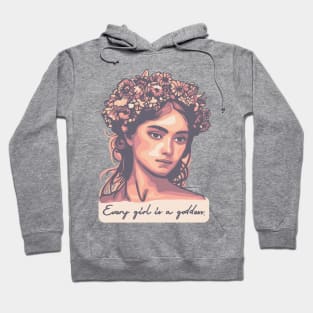 Every Girl Is A Goddess Hoodie